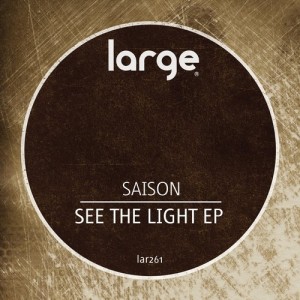 Saison – See The Light EP [LAR261]