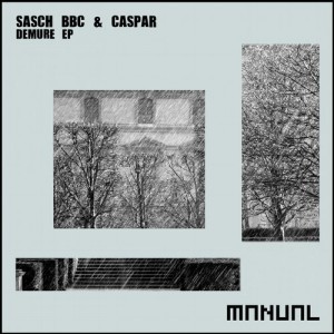 Sasch BBC, Caspar – Demure EP [MAN218]