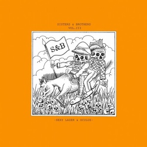 Sexy Lazer, Oculus – Sisters & Brothers, Vol. 3 [HFN68BP]