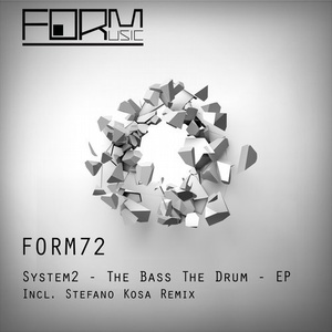 System2 - The Bass The Drum EP [FORM72]