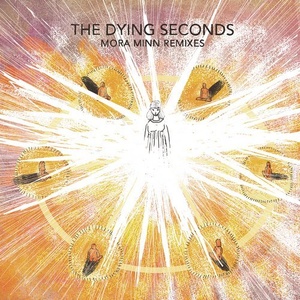 The Dying Seconds – Mora Minn (Remixes) [RMS013]
