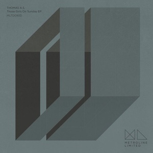 Thomas A.S. – Those Girls On Sunday EP [MLTD090D]