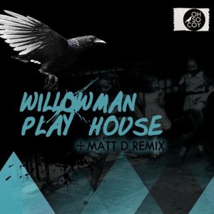 WillowMan – Play House [OSCR097]