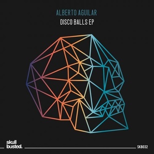 Alberto Aguilar – Disco Balls [SKB032]