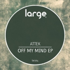 Attek – Off My Mind EP [LAR264]