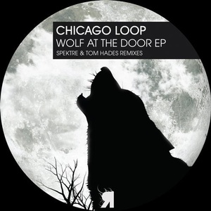 Chicago Loop – Wolf at The Door EP [RSPKT147]