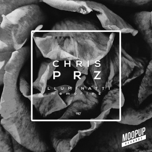 Chris Prz – Illuminatti Memories [MOOPUPDIGITAL047]