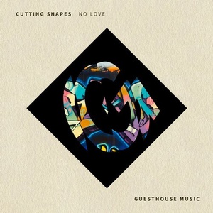 Cutting Shapes - No Love [GMD461]