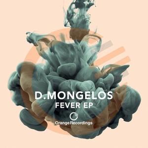 D.Mongelos - Fever EP [ORANGE067]