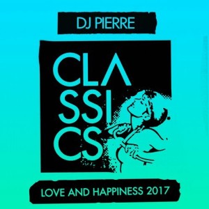 DJ Pierre - Love and Happiness 2017 (incl. Kate Simko Remix) [GPM421]