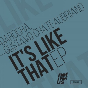 Darocha, Gustavo Chateaubriand – It’s Like That EP [NFU196]
