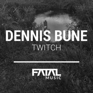 Dennis Bune – Twitch [FM251]
