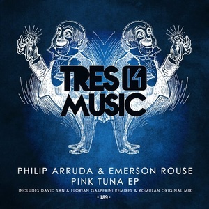 Emerson Rouse, Philip Arruda – Pink Tuna [TR14189]