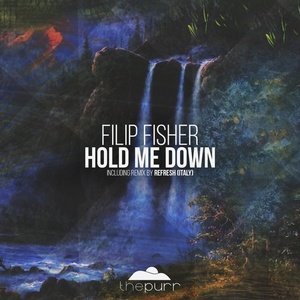 Filip Fisher – Hold Me Down [PURR137]