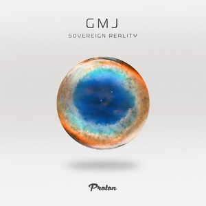 GMJ - Sovereign Reality [PROTON0375]