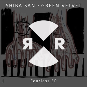 Green Velvet, Shiba San – Fearless EP [RR2129]