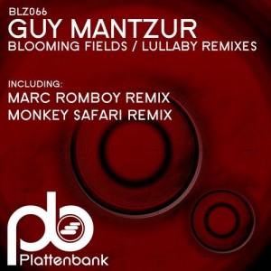 Guy Mantzur – Blooming Fields / Lullaby Remixes [BLZ066]