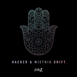 Hacker & Miethig – Shift [EIN2028]