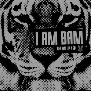 I Am Bam – Get On Up EP [BT090]