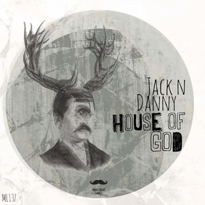 Jack N Danny – House of God [ML137]