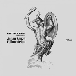 Julian Sanza – Follow Orion [AR002]