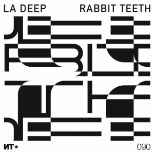 La Deep – Rabbit Teeth EP [NT090]