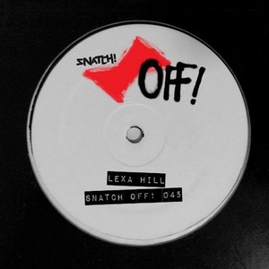 Lexa Hill - Snatch! OFF 045 [SNATCHOFF045]