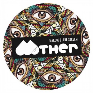 Mat.Joe - Love Stream [MOTHER066]
