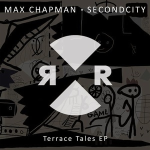 Max Chapman, Secondcity - Terrace Tales EP [RR2128]
