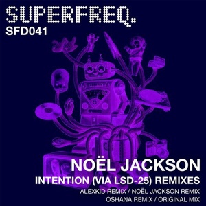 Noel Jackson – Intention (Via Lsd-25) Remixes [SFD041]