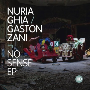 Nuria Ghia, Gaston Zani – No Sense EP [ID137]