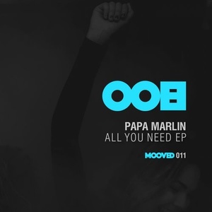 Papa Marlin – All You Need EP [MOOVED011]