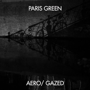 Paris Green - Aero / Gazed [GPM414]