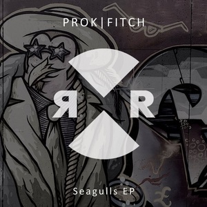 Prok & Fitch - Seagulls EP [RR2127]