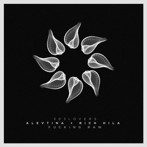 Rich Hila, AleVtina - Fucking Raw EP [303L1735]