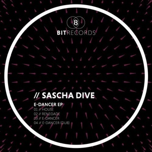 Sascha Dive – E-Dancer EP [8BIT131]