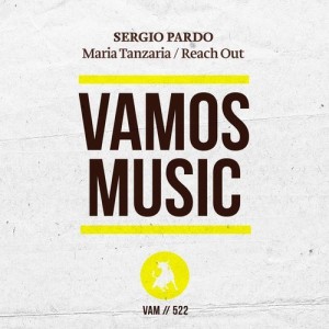 Sergio Pardo - Maria Tanzaria / Reach Out [VAM522]
