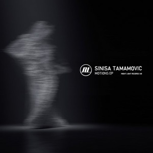 Sinisa Tamamovic – Motions EP [NLD148]