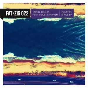 Taron-Trekka – Pourpre Sable (feat. Violet Starfish) – EP [FATZIG022]