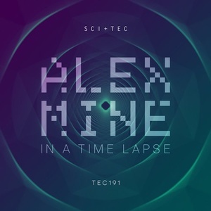 Alex Mine - In A Time Lapse [TEC191]