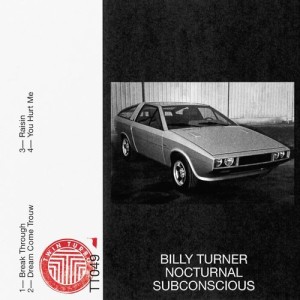 Billy Turner - Nocturnal Subconscious [TT049]
