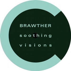 Brawther – SOOTHING / VISIONS [CAB48]