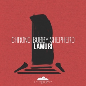 Chrono, Bobby Shepherd - Lamuri [PURR141]
