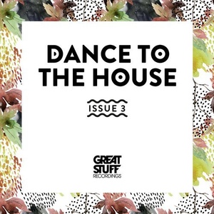 Dance to the House Issue 3 [GSRCD060A]