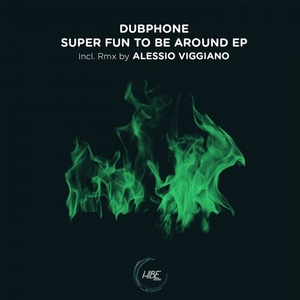 Dubphone – Super Fun to Be Around [HIBE002]