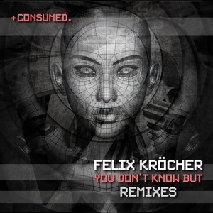 Felix Krocher - You Don't Know But Remixes [CSMD101]