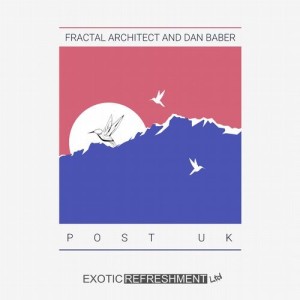 Fractal Architect, Dan Baber – Post UK [EXRLTD027]