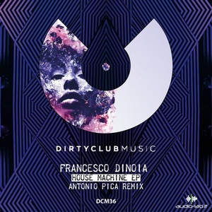Francesco Dinoia – House Machine Ep [DCM36]