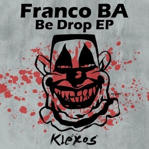 Franco BA – Be Drop EP [KLX084]