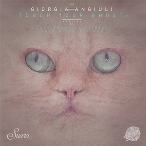 Giorgia Angiuli - I Touch Your Ghost EP [SUARA291]